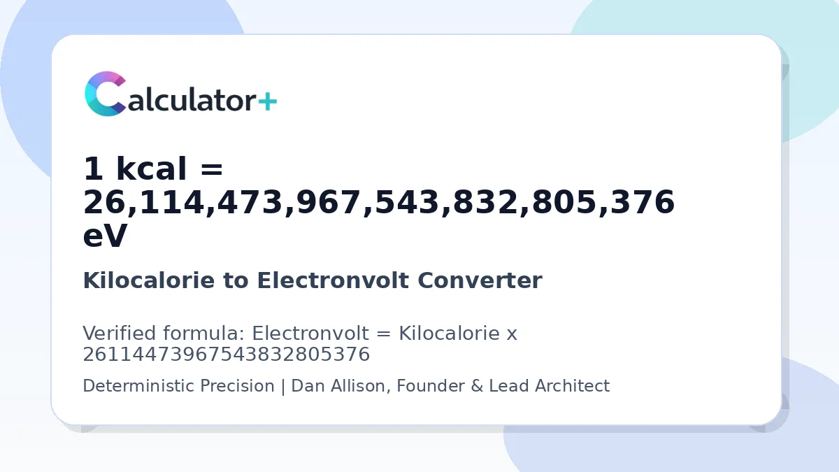 Kilocalorie to Electronvolt conversion result card showing 1 kcal equals 26,114,473,967,543,832,805,376 eV, verified by Calculator+.