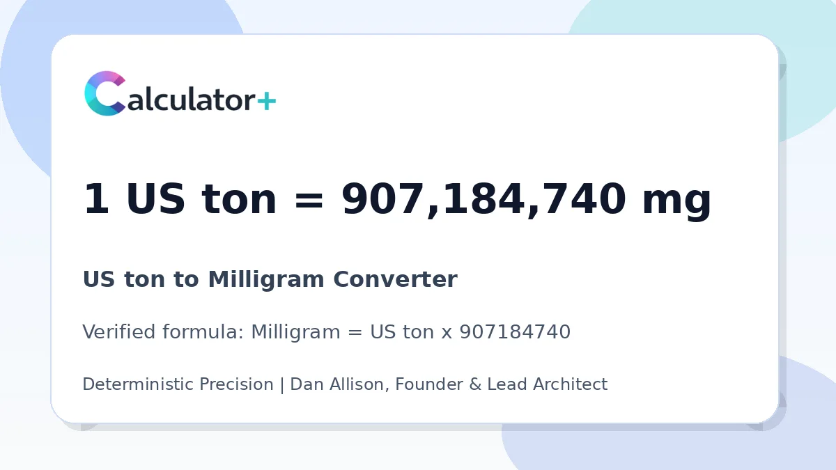 US ton to Milligram conversion result card showing 1 US ton equals 907,184,740 mg, verified by Calculator+.