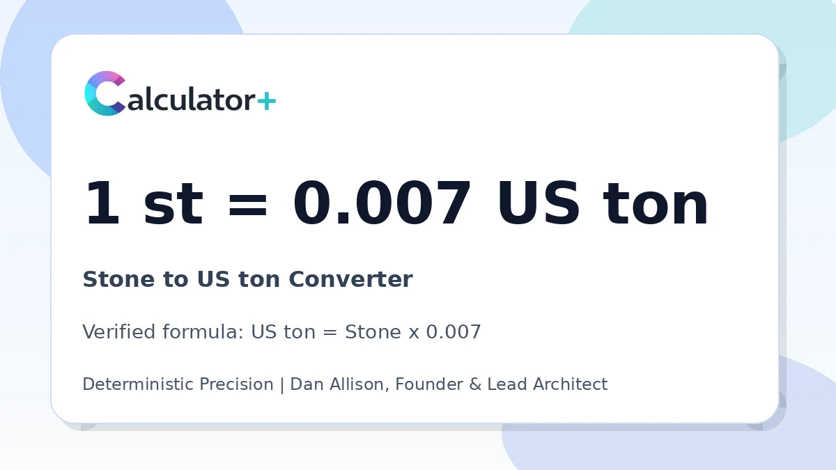 Stone to US ton conversion result card showing 1 st equals 0.007 US ton, verified by Calculator+.